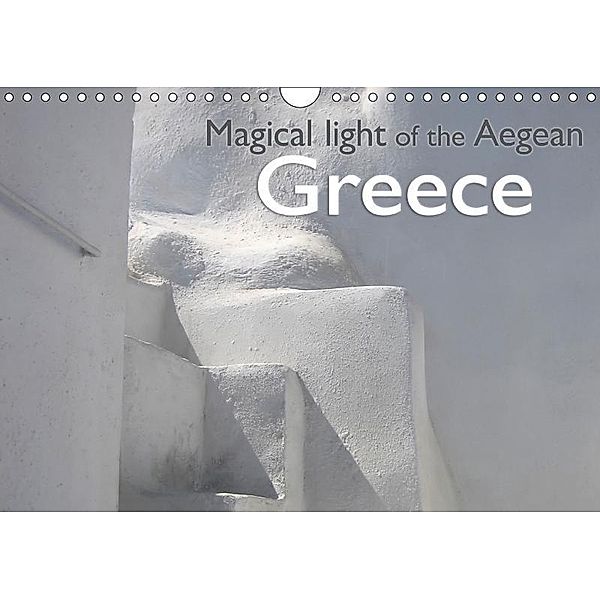 Greece - Magical light of the Aegean / UK-Version (Wall Calendar 2017 DIN A4 Landscape), Silvia Kraemer / diafimin