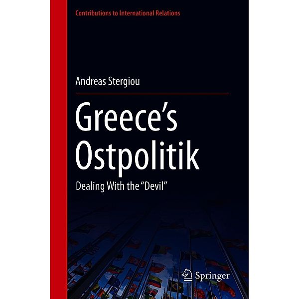 Greece's Ostpolitik / Contributions to International Relations, Andreas Stergiou