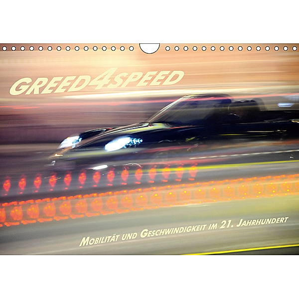 Greed 4 Speed - Mobilität und Geschwindigkeit im 21. Jahrhundert (Wandkalender 2019 DIN A4 quer), Ringo. Zone