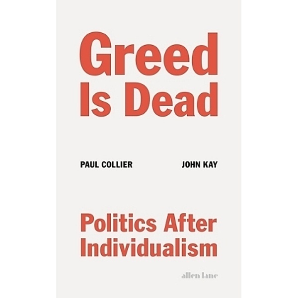 Greed Is Dead, Paul Collier, John Kay