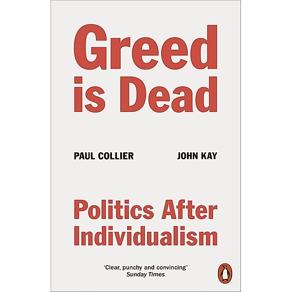 Greed Is Dead, Paul Collier, John Kay