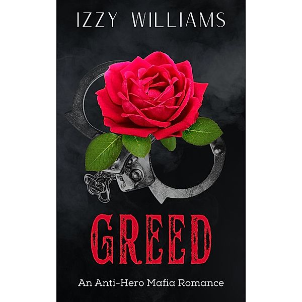 Greed (The Sinners Brotherhood, #1) / The Sinners Brotherhood, Izzy Williams