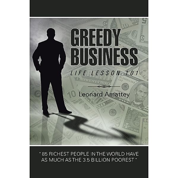 Greedy Business, Leonard Amattey