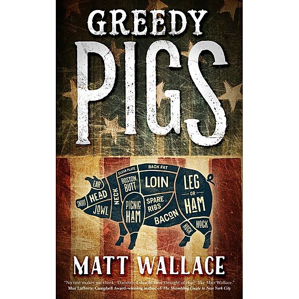 Greedy Pigs / A Sin du Jour Affair Bd.5, Matt Wallace