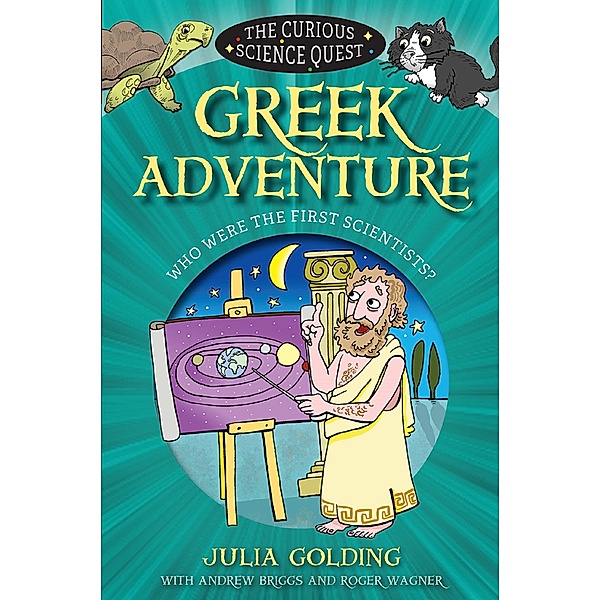 Greek Adventure / The Curious Science Quest, Andrew Briggs, Roger Wagner, Julia Golding
