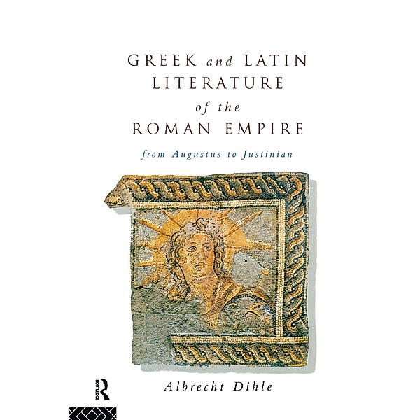 Greek and Latin Literature of the Roman Empire, Albrecht Dihle