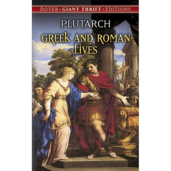 Greek and Roman Lives / Dover Thrift Editions: Biography/Autobiography, Plutarch