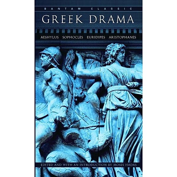Greek Drama, Moses Hadas