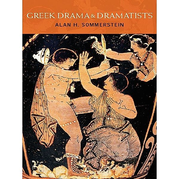 Greek Drama and Dramatists, Alan H. Sommerstein