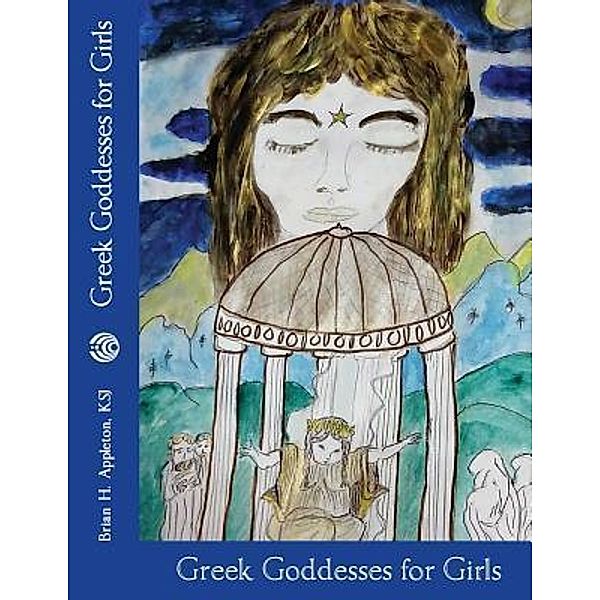 Greek Goddesses for Girls, Brian Hanson Appleton