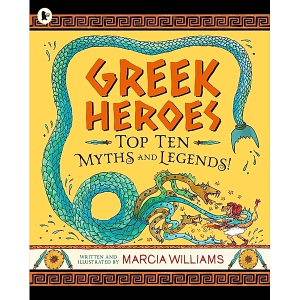 Greek Heroes: Top Ten Myths and Legends!, Marcia Williams