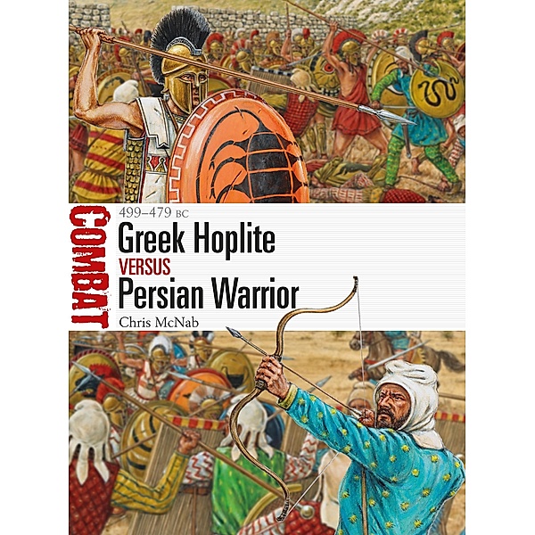 Greek Hoplite vs Persian Warrior, Chris Mcnab