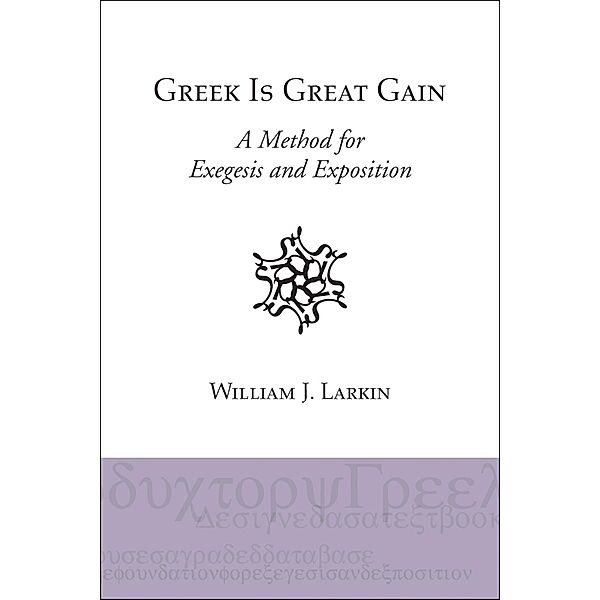 Greek Is Great Gain, William J. Larkin