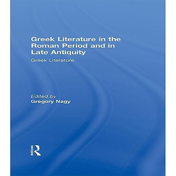 Greek Literature in the Roman Period and in Late Antiquity