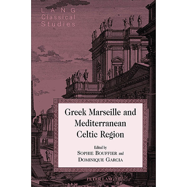 Greek Marseille and Mediterranean Celtic Region