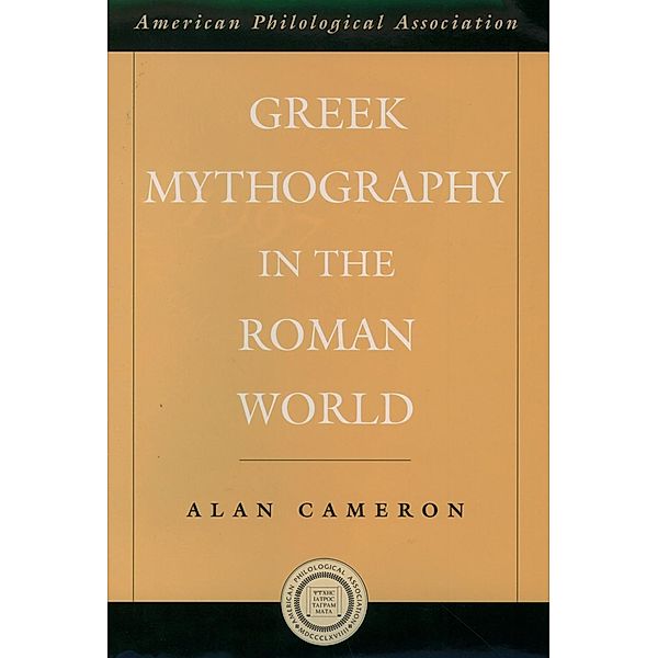 Greek Mythography in the Roman World, Alan Cameron