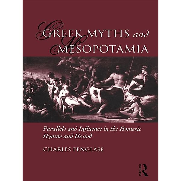 Greek Myths and Mesopotamia, Charles Penglase