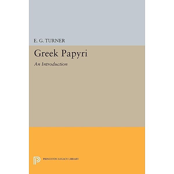 Greek Papyri / Princeton Legacy Library, Eric Gardner Turner