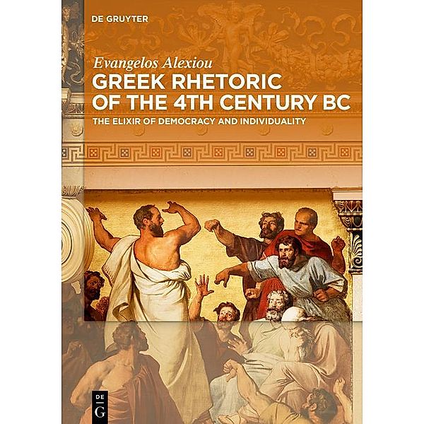 Greek Rhetoric of the 4th Century BC, Evangelos Alexiou