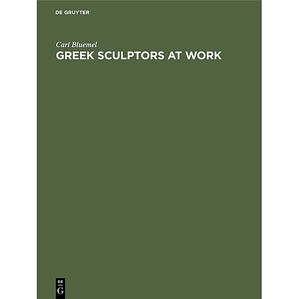 Greek Sculptors at Work, Carl Bluemel