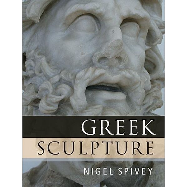 Greek Sculpture, Nigel Spivey