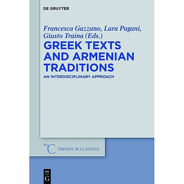 Greek Texts and Armenian Traditions / Trends in Classics - Supplementary Volumes Bd.39