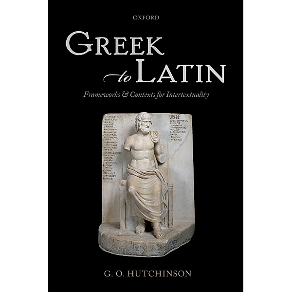 Greek to Latin, G. O. Hutchinson