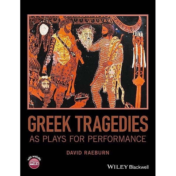 Greek Tragedies as Plays for Performance, David Raeburn