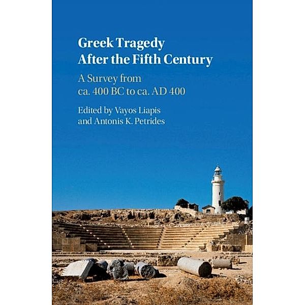 Greek Tragedy After the Fifth Century