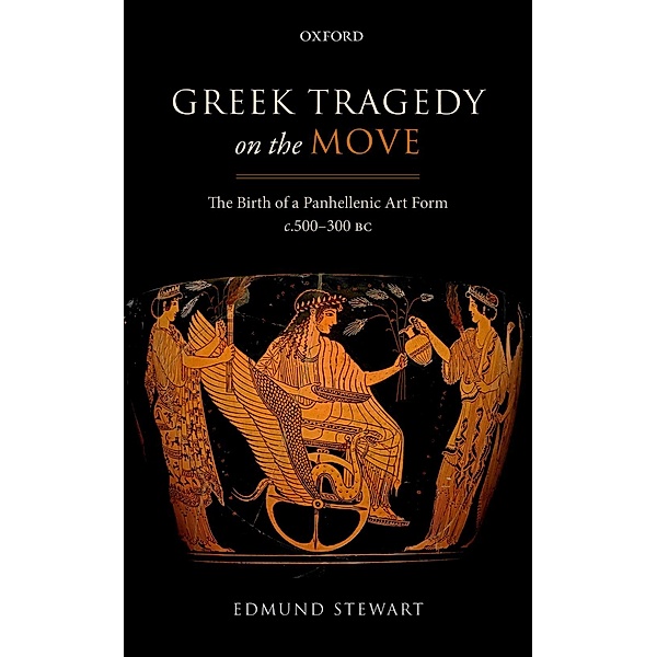 Greek Tragedy on the Move, Edmund Stewart