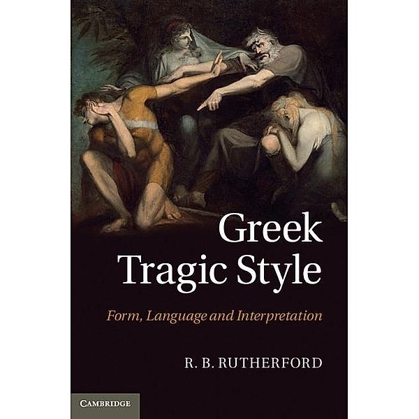 Greek Tragic Style, R. B. Rutherford