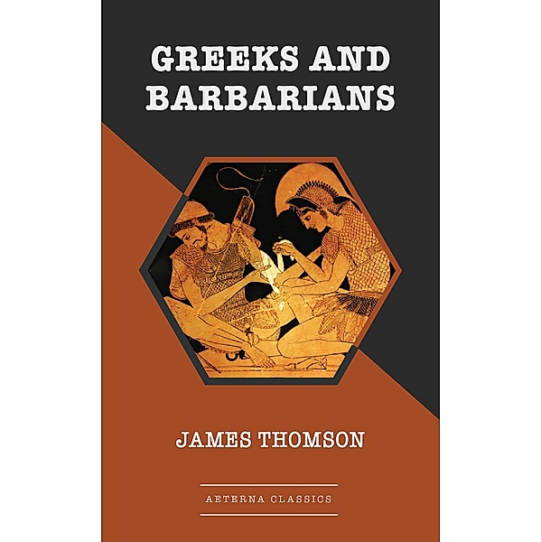 Greeks and Barbarians, James Thomson