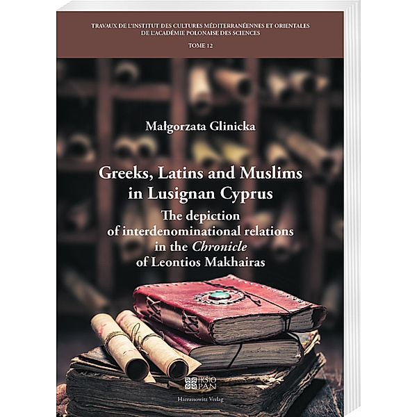 Greeks, Latins and Muslims in Lusignan Cyprus, Malgorzata Glinicka