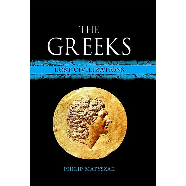 Greeks / Lost Civilizations, Matyszak Philip Matyszak
