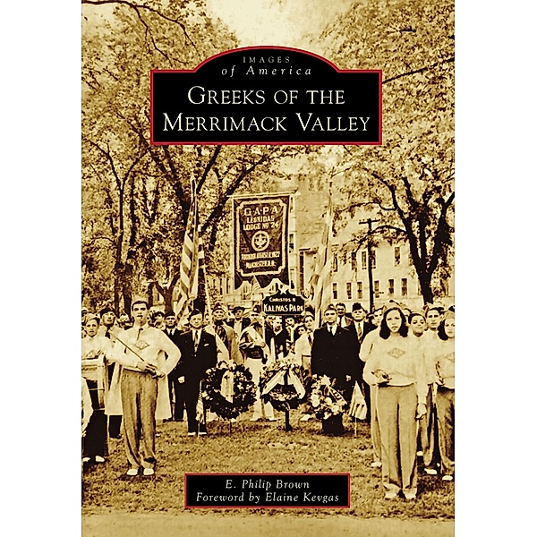 Greeks of the Merrimack Valley, E. Philip Brown