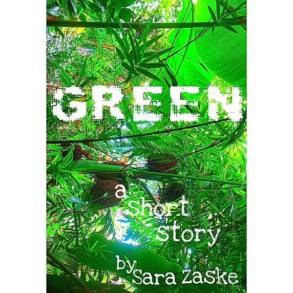Green, A Short Story, Sara Zaske