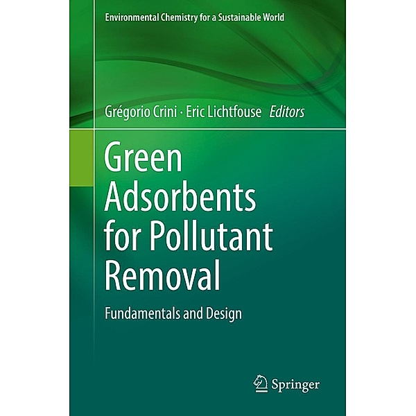Green Adsorbents for Pollutant Removal / Environmental Chemistry for a Sustainable World Bd.18