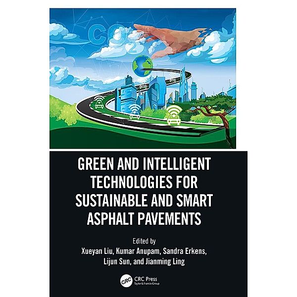 Green and Intelligent Technologies for Sustainable and Smart Asphalt Pavements