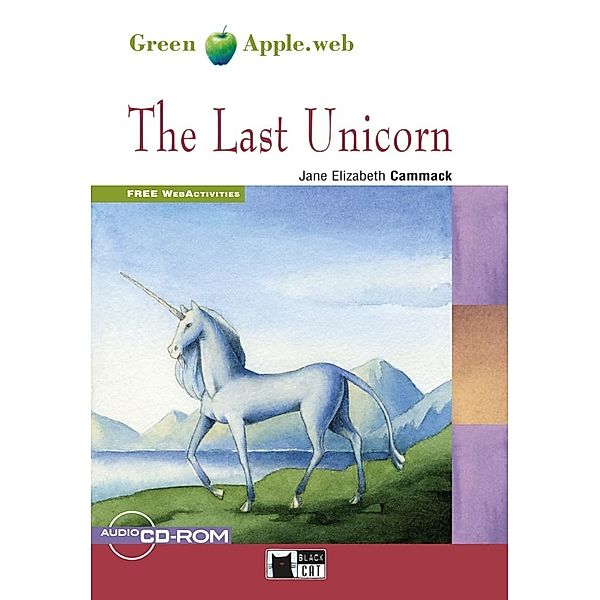 Green Apple.web / The Last Unicorn, w. Audio-CD-ROM, Jane Elizabeth Cammack
