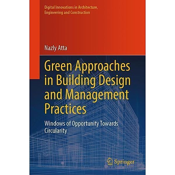 Green Approaches in Building Design and Management Practices, Nazly Atta