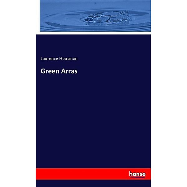 Green Arras, Laurence Housman
