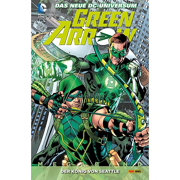 Green Arrow Megaband - Bd. 3: Der König von Seattle / Green Arrow Megaband Bd.3, Lemire Jeff