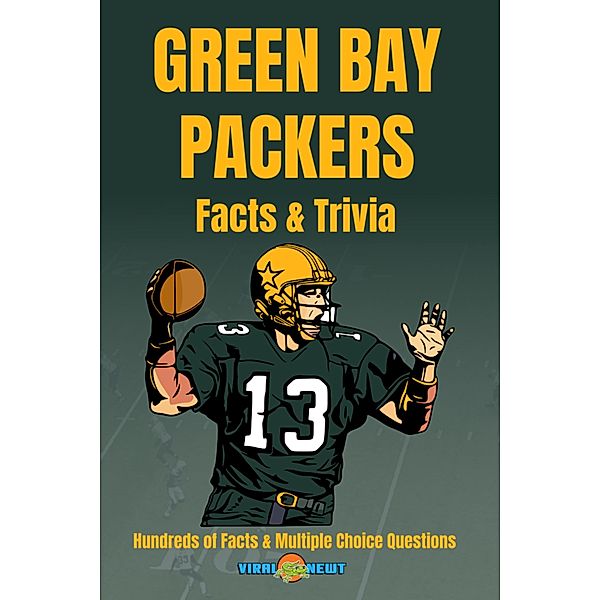Green Bay Packers Facts & Trivia 100+ Fun Facts and Multiple Choice Questions, Viral Newt