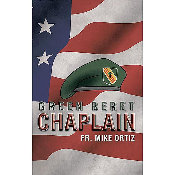 Green Beret Chaplain, Fr. Mike Ortiz