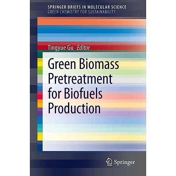 Green Biomass Pretreatment for Biofuels Production / SpringerBriefs in Molecular Science