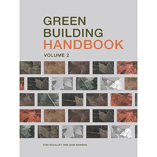 Green Building Handbook: Volume 2, Tom Woolley, Sam Kimmins