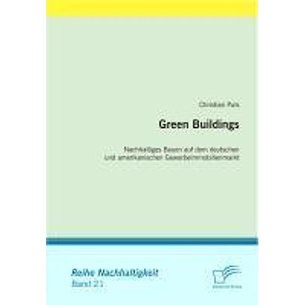 Green Buildings: Nachhaltiges Bauen auf dem deutschen und amerikanischen Gewerbeimmobilienmarkt / Nachhaltigkeit, Christian Puls