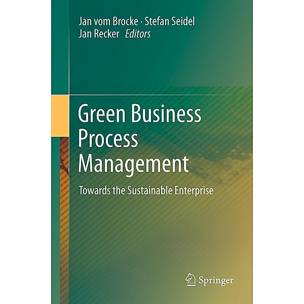 Green Business Process Management, Stefan Seidel, Jan Recker