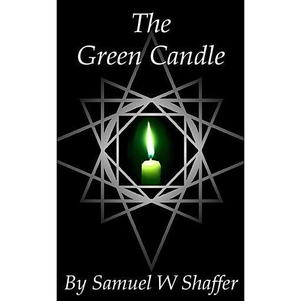 Green Candle, Samuel W. Shaffer