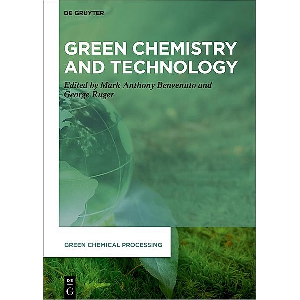 Green Chemistry and Technology / Green Chemical Processing Bd.6